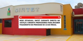 REDE ESTADUAL: Sintet garante direito na Justiça e orienta professores para receber pagamento do processo de 1/3 de férias